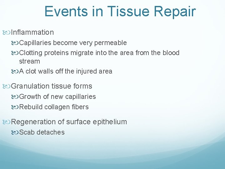 Events in Tissue Repair Inflammation Capillaries become very permeable Clotting proteins migrate into the