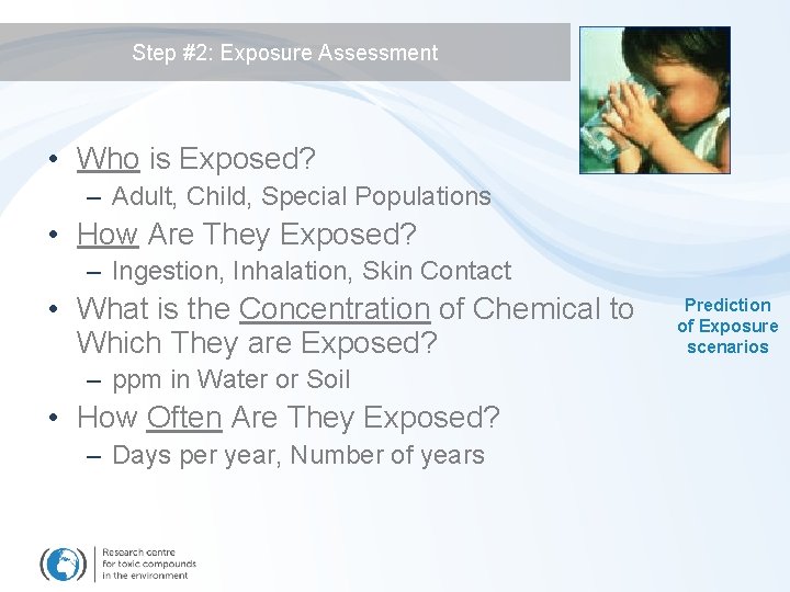 Step #2: Exposure Assessment • Who is Exposed? – Adult, Child, Special Populations •