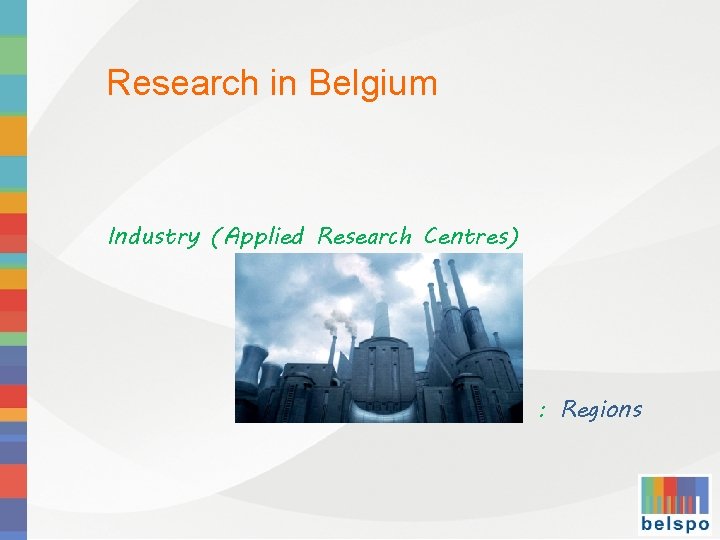Research in Belgium Industry (Applied Research Centres) : Regions 