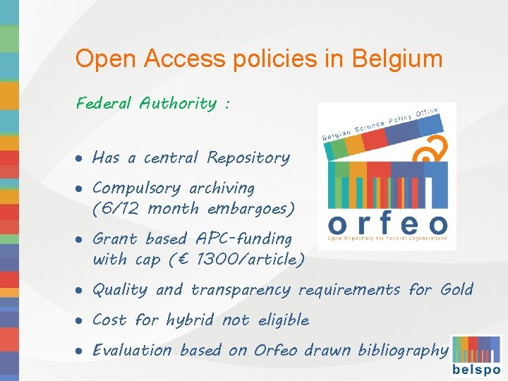 Open Access policies in Belgium Federal Authority : Has a central Repository Compulsory archiving