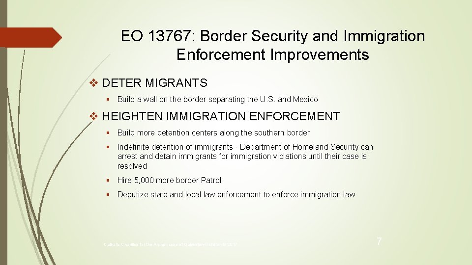 EO 13767: Border Security and Immigration Enforcement Improvements v DETER MIGRANTS § Build a