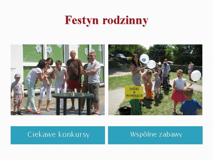 Festyn rodzinny Ciekawe konkursy Wspólne zabawy 