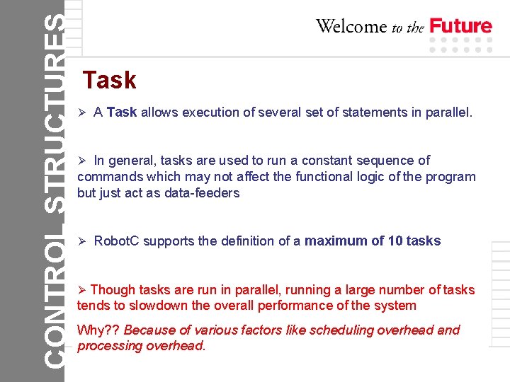CONTROL STRUCTURES Task Ø A Task allows execution of several set of statements in