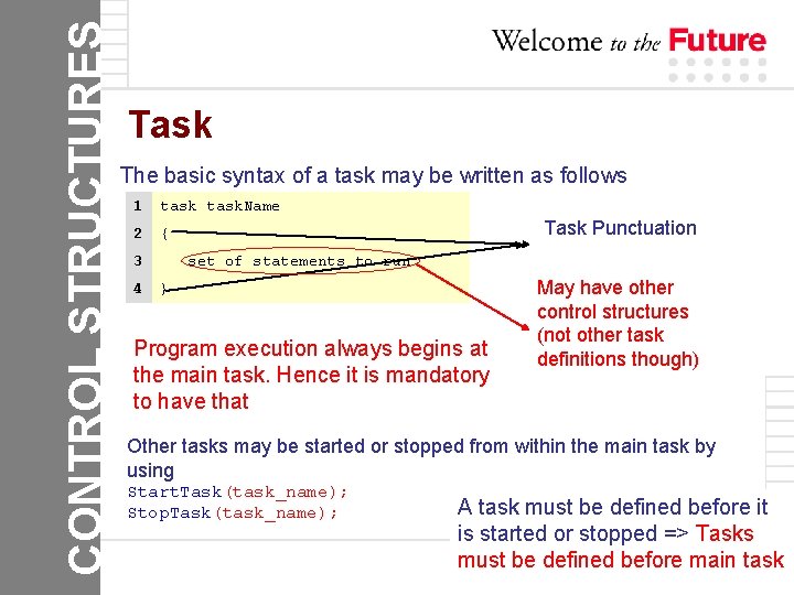 CONTROL STRUCTURES Task The basic syntax of a task may be written as follows
