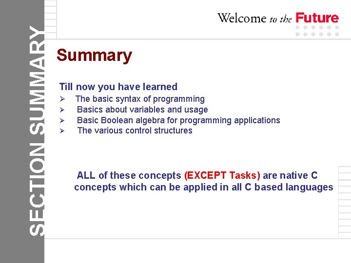 SECTION SUMMARY Summary Till now you have learned Ø Ø The basic syntax of