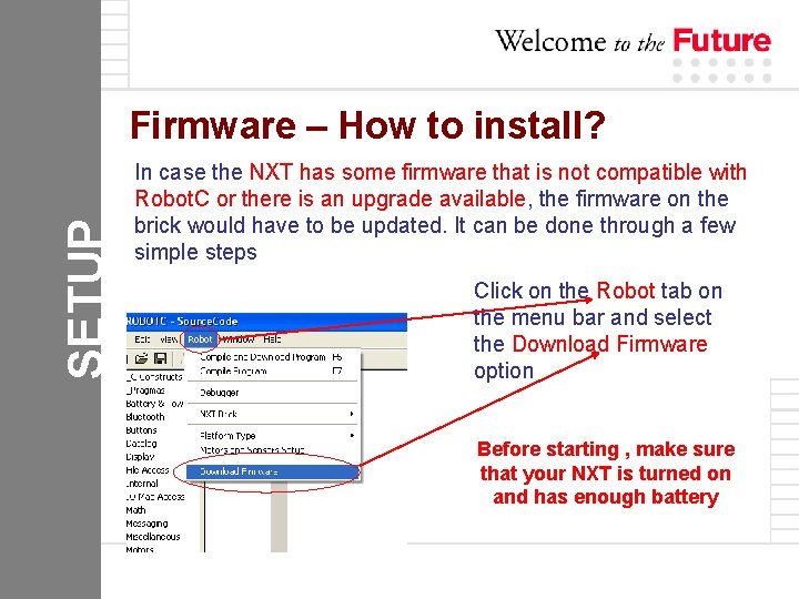 SETUP Firmware – How to install? In case the NXT has some firmware that