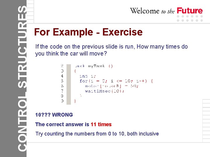 CONTROL STRUCTURES For Example - Exercise If the code on the previous slide is