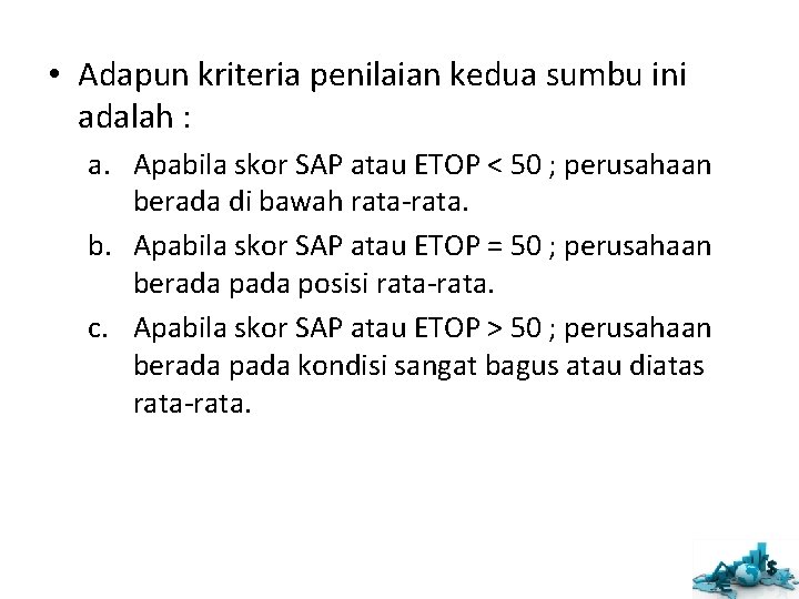  • Adapun kriteria penilaian kedua sumbu ini adalah : a. Apabila skor SAP