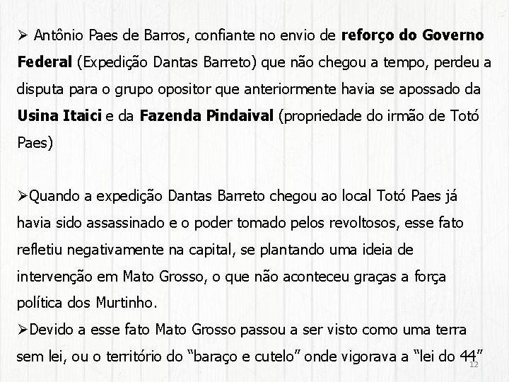 Ø Antônio Paes de Barros, confiante no envio de reforço do Governo Federal (Expedição