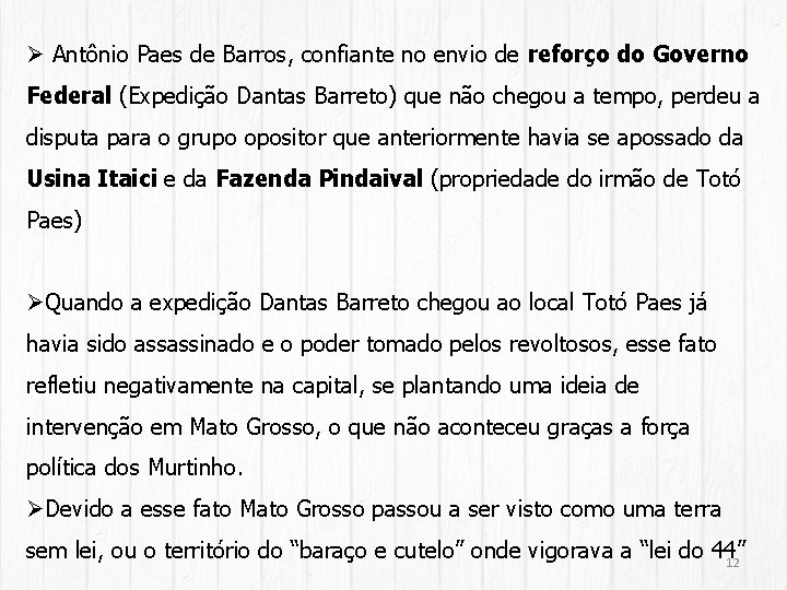 Ø Antônio Paes de Barros, confiante no envio de reforço do Governo Federal (Expedição Ø Antônio Paes de Barros, confiante no envio de reforço do Governo Federal (Expedição