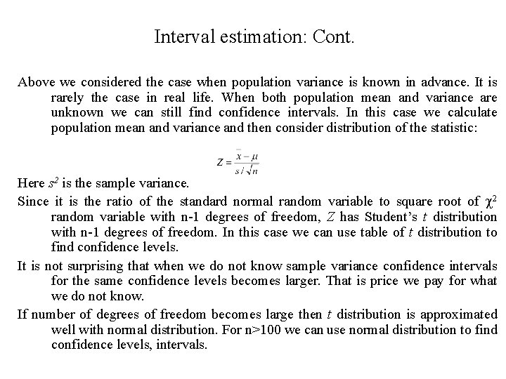 Interval estimation: Cont. Above we considered the case when population variance is known in