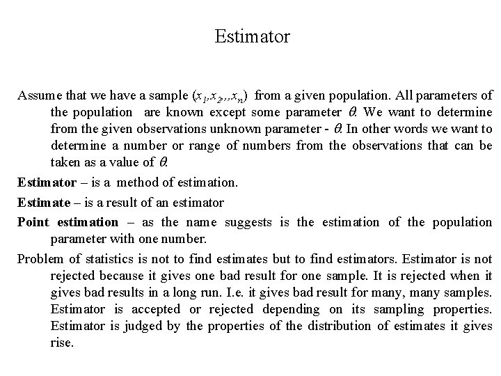 Estimator Assume that we have a sample (x 1, x 2, , , xn)