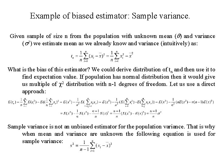 Example of biased estimator: Sample variance. Given sample of size n from the population