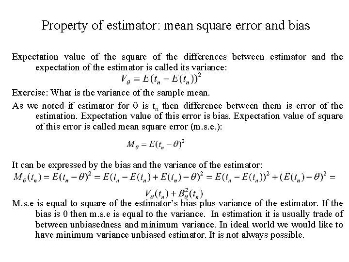 Property of estimator: mean square error and bias Expectation value of the square of