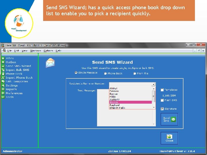 Send SMS Wizard; has a quick access phone book drop down list to enable