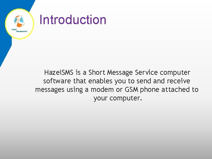 Introduction Hazel. SMS is a Short Message Service computer software that enables you to