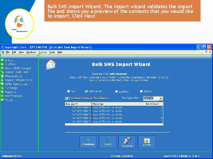 Bulk SMS Import Wizard; The import wizard validates the import file and shows you
