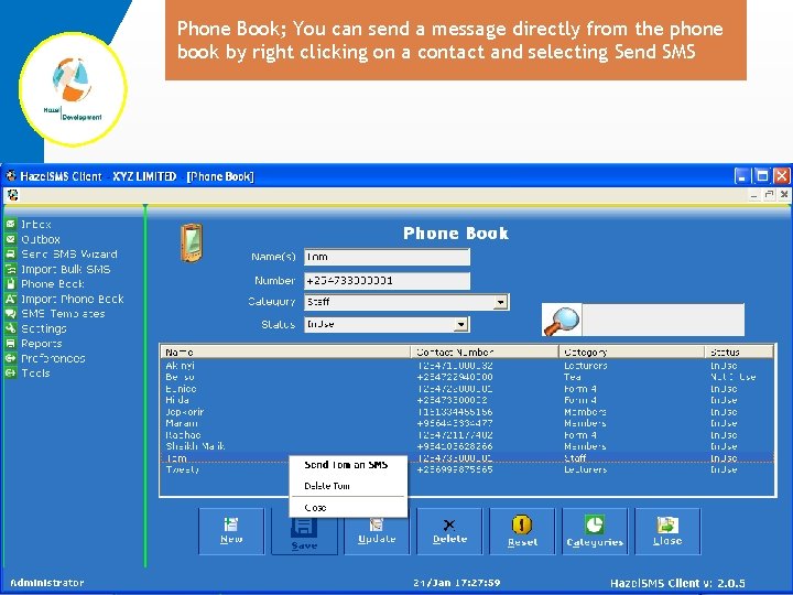 Phone Book; You can send a message directly from the phone book by right