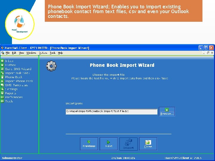Phone Book Import Wizard; Enables you to import existing phonebook contact from text files,