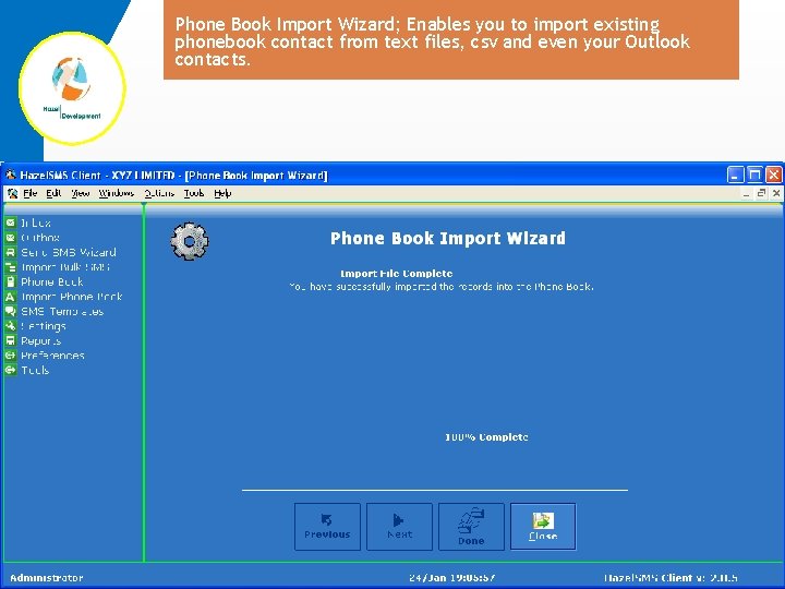 Phone Book Import Wizard; Enables you to import existing phonebook contact from text files,