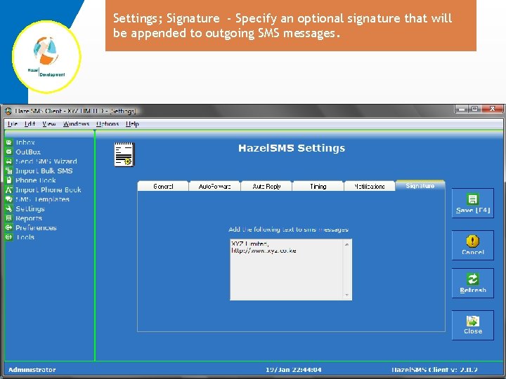 Settings; Signature - Specify an optional signature that will be appended to outgoing SMS