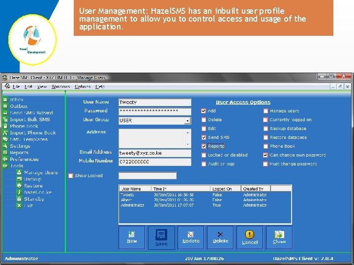 User Management: Hazel. SMS has an inbuilt user profile management to allow you to