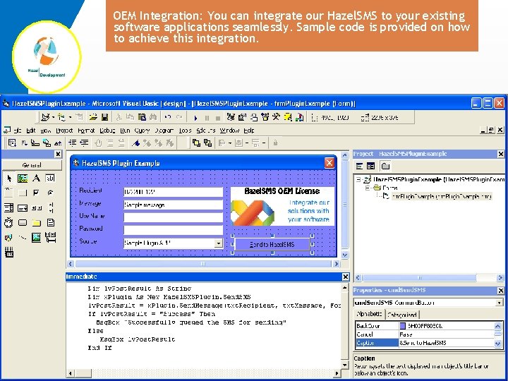 OEM Integration: You can integrate our Hazel. SMS to your existing software applications seamlessly.