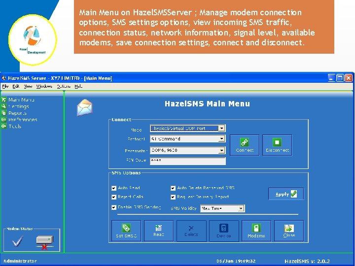 Main Menu on Hazel. SMSServer ; Manage modem connection options, SMS settings options, view