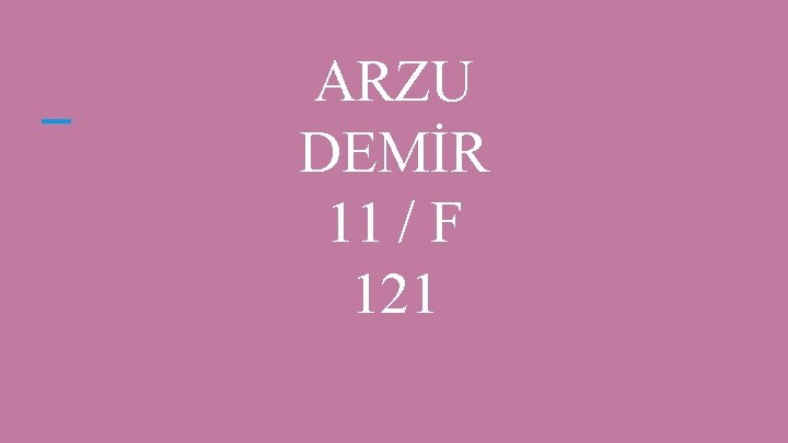 ARZU DEMİR 11 / F 121 