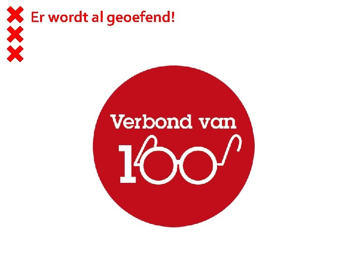 Er wordt al geoefend! 