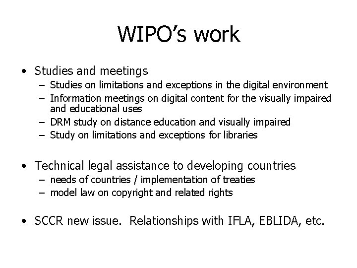 WIPO’s work • Studies and meetings – Studies on limitations and exceptions in the