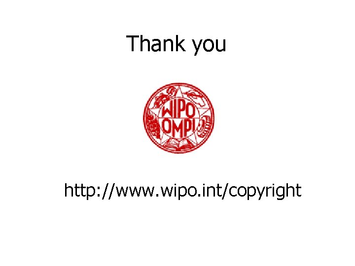 Thank you http: //www. wipo. int/copyright 