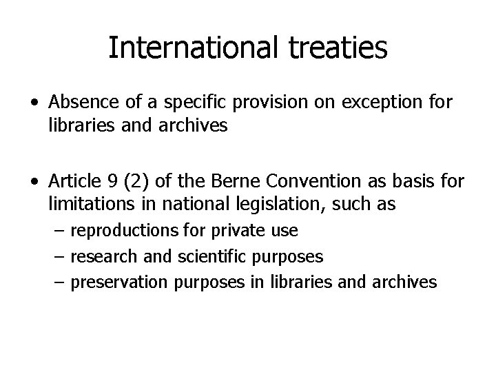 International treaties • Absence of a specific provision on exception for libraries and archives