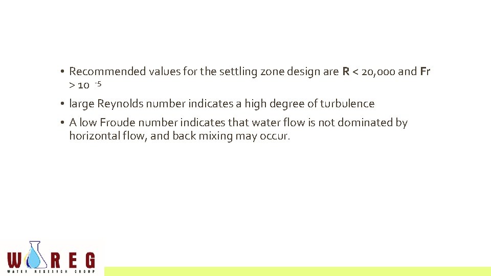  • Recommended values for the settling zone design are R < 20, 000