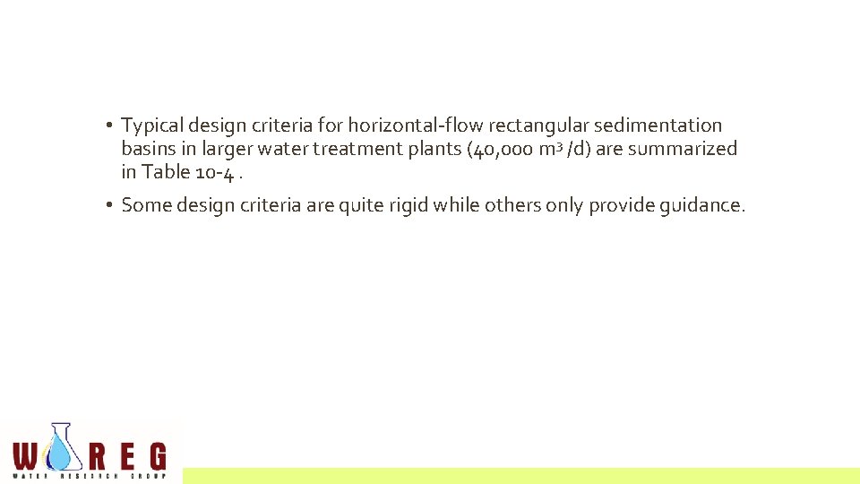  • Typical design criteria for horizontal-flow rectangular sedimentation basins in larger water treatment