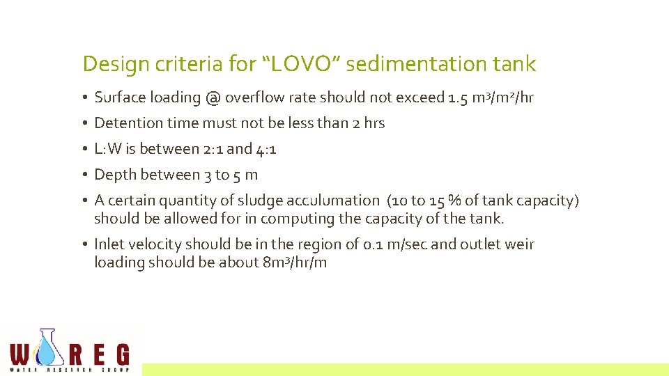 Design criteria for “LOVO” sedimentation tank • Surface loading @ overflow rate should not