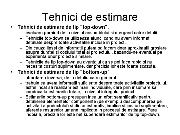 Tehnici de estimare • Tehnici de estimare de tip "top-down". – evaluare pornind de