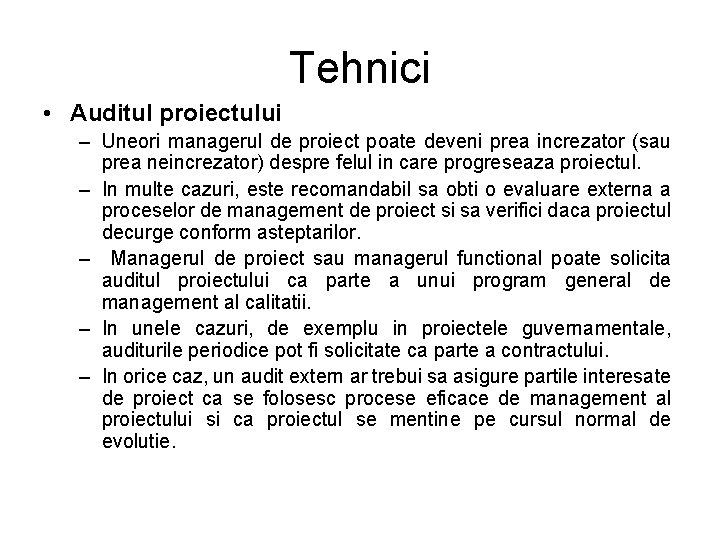 Tehnici • Auditul proiectului – Uneori managerul de proiect poate deveni prea increzator (sau