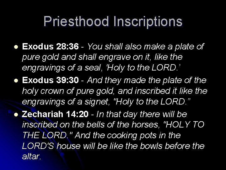 Priesthood Inscriptions l l l Exodus 28: 36 - You shall also make a