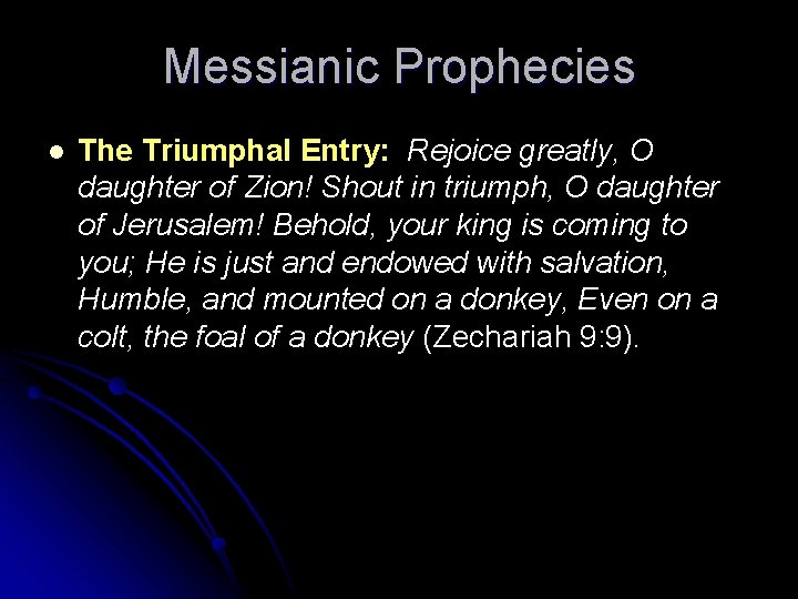 Messianic Prophecies l The Triumphal Entry: Rejoice greatly, O daughter of Zion! Shout in