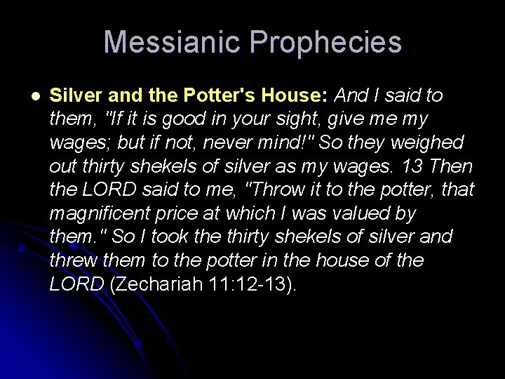 Messianic Prophecies l Silver and the Potter's House: And I said to them, "If