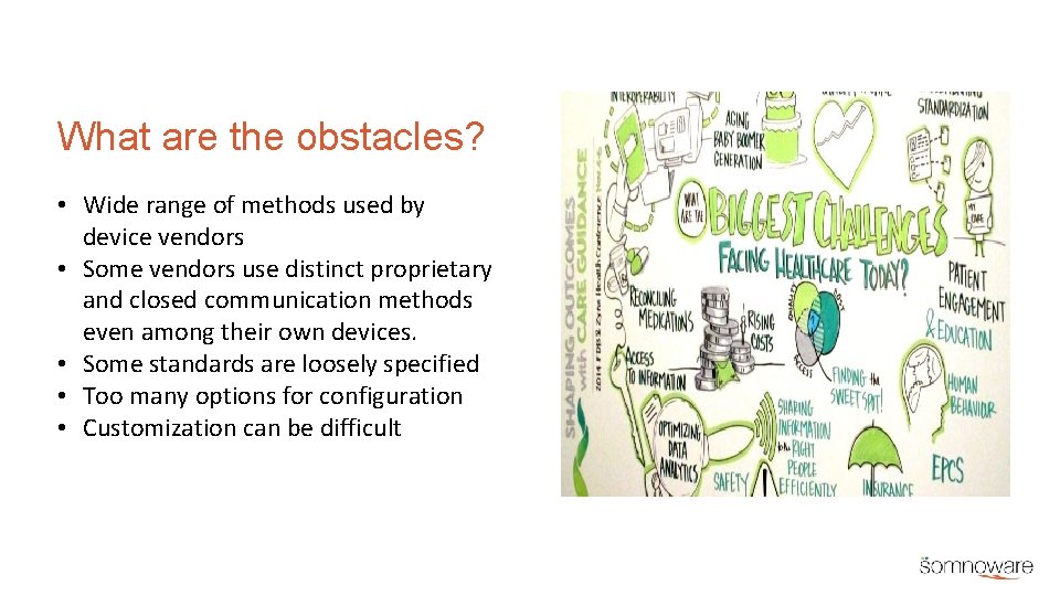 What are the obstacles? • Wide range of methods used by device vendors •