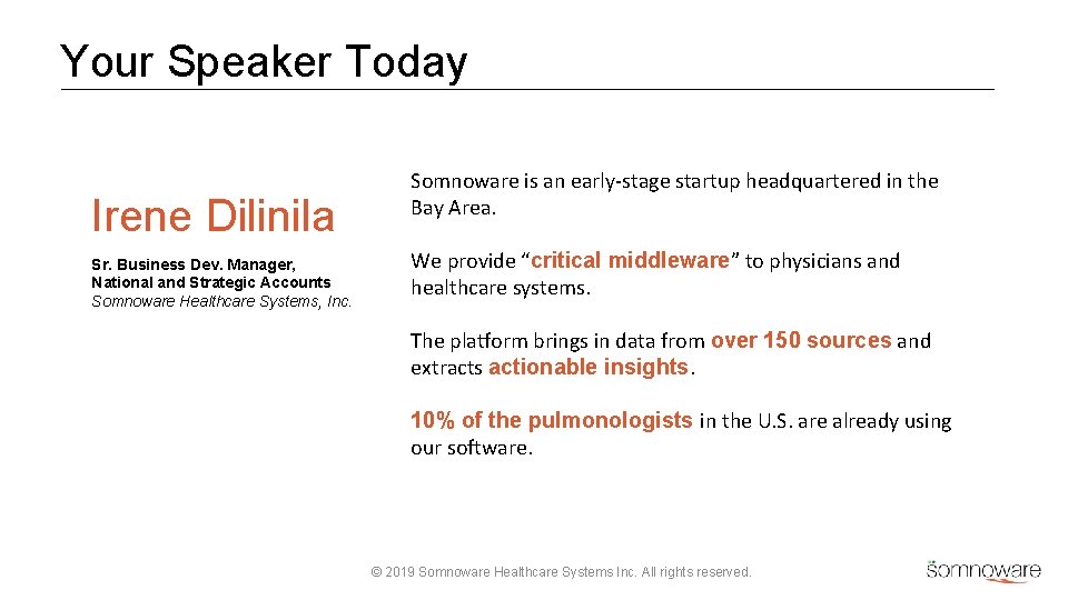 Your Speaker Today Irene Dilinila Sr. Business Dev. Manager, National and Strategic Accounts Somnoware