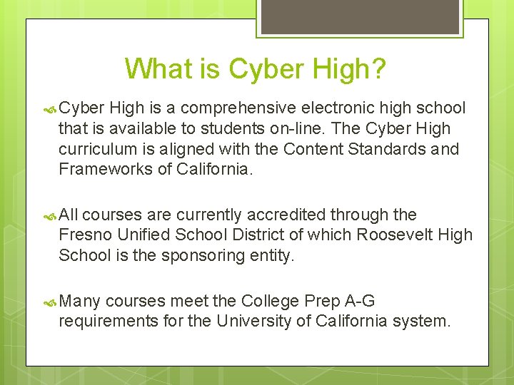 What is Cyber High? Cyber High is a comprehensive electronic high school that is