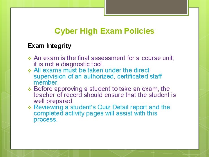 Cyber High Exam Policies Exam Integrity An exam is the final assessment for a