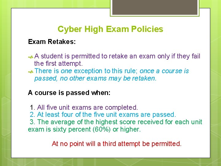 Cyber High Exam Policies Exam Retakes: A student is permitted to retake an exam