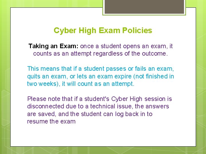 Cyber High Exam Policies Taking an Exam: once a student opens an exam, it