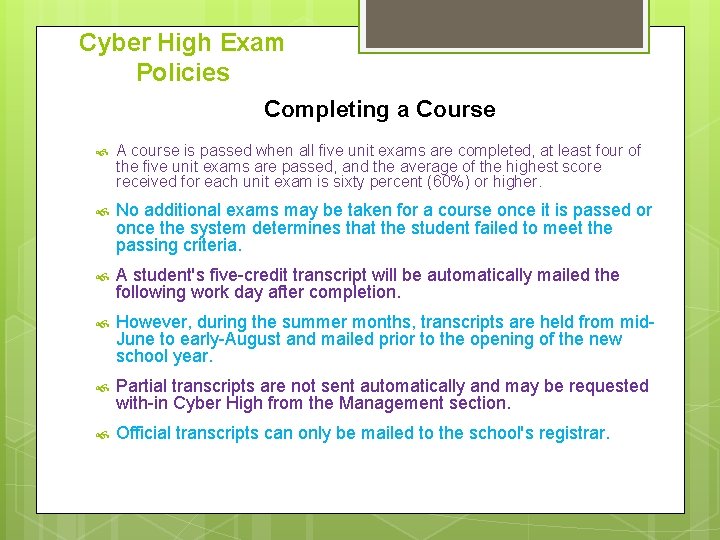 Cyber High Exam Policies Completing a Course A course is passed when all five