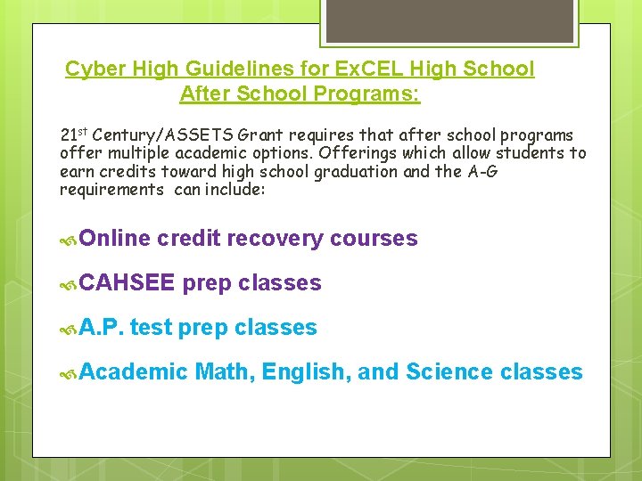 Cyber High Guidelines for Ex. CEL High School After School Programs: 21 st Century/ASSETS