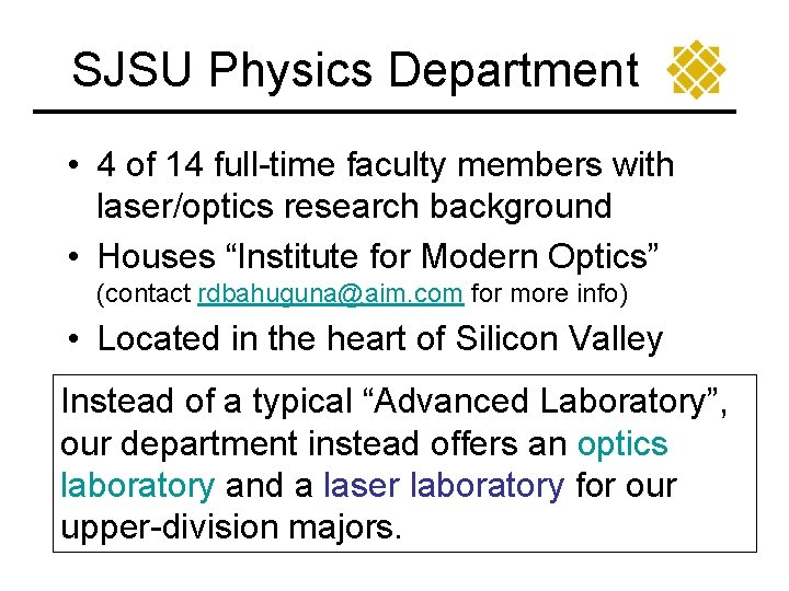 SJSU Physics Department • 4 of 14 full-time faculty members with laser/optics research background